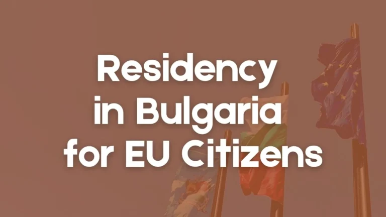 Getting Residency in Bulgaria as an EU Citizen: Requirements, Process & Benefits